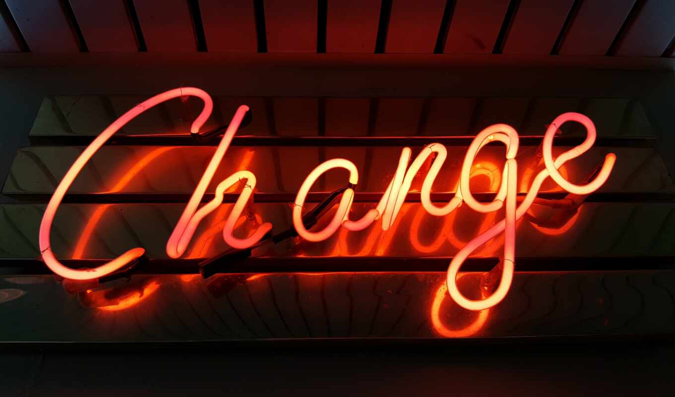 change, much, usage, sign, life, neon, management, the thing